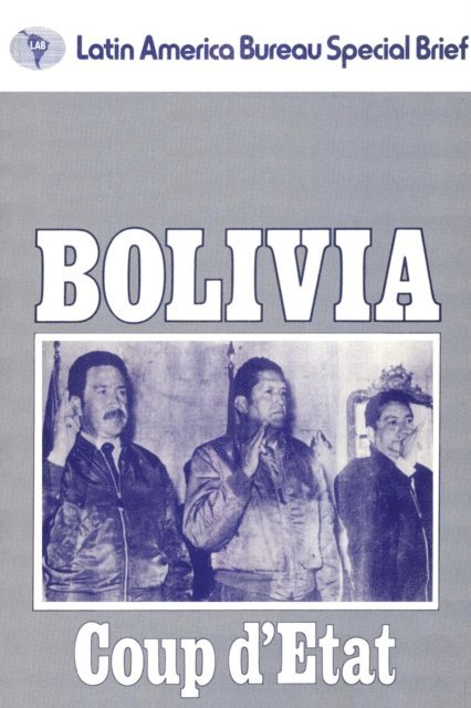 James Dunkerley - Bolivia: Coup d'Etat, E-bok