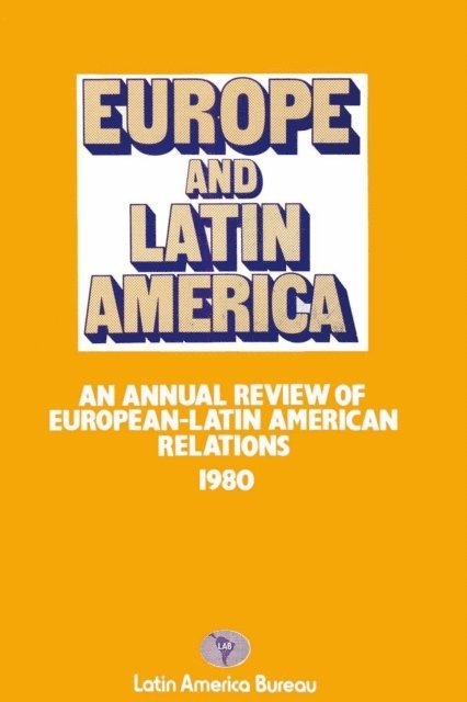 Latin America Bureau - Europe and Latin America 1980, E-bok