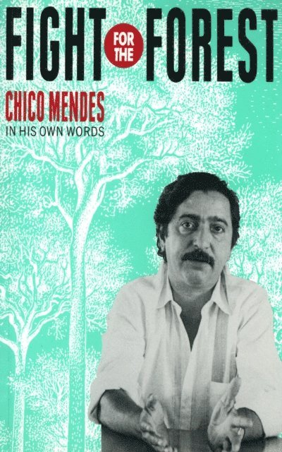 Chico Mendez - Fight for the Forest 1st Edition, E-bok