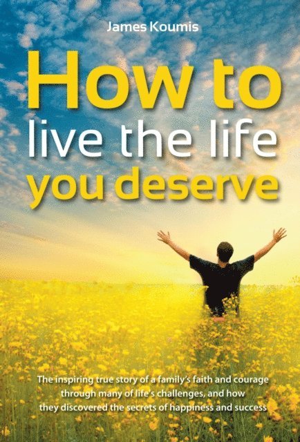 James Koumis - How to Live the Life you Deserve, E-bok