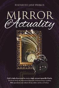 Elizabeth Jane Parker - The Mirror of Actuality: God is indeed personal to every single person upon this Earth, Häftad