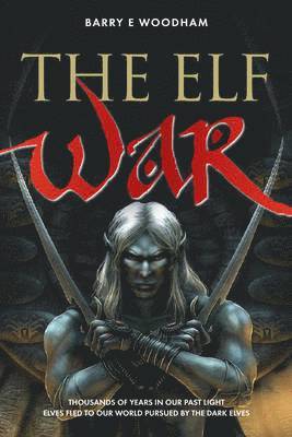 Barry E Woodham - Elf Wars, Häftad