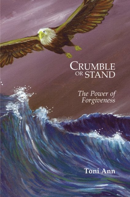 Toni Ann - Crumble or Stand, E-bok
