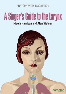 Nicola Harrison - Singer's Guide to the Larynx, Häftad