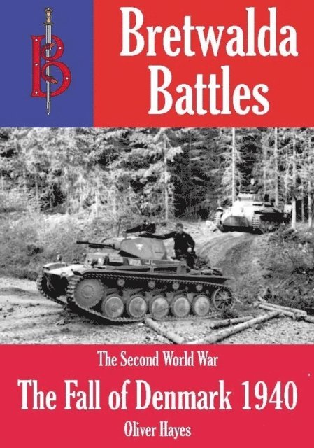 Oliver Hayes - Fall of Denmark (1940) - part of the Bretwalda Battles series, E-bok