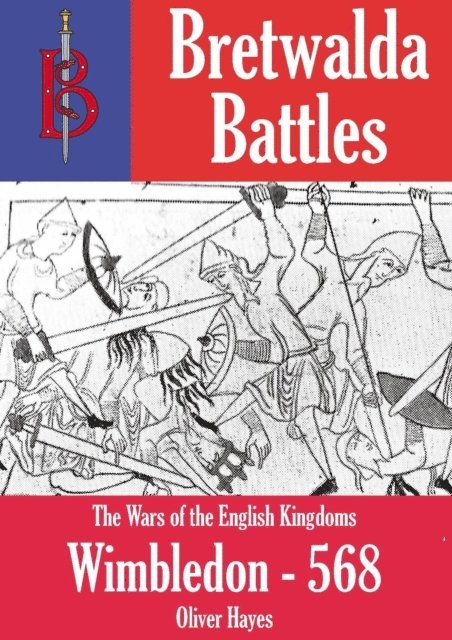 Oliver Hayes - Battle of Wimbledon (568) -  A Bretwalda Battle, E-bok