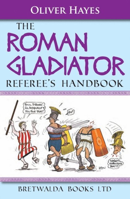 Oliver Hayes - Roman Gladiator Referee's Handbook, E-bok