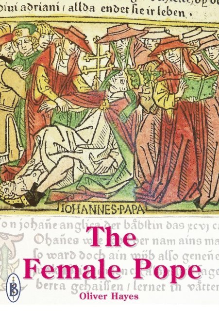 Oliver Hayes - Female Pope  - The True Story of Pope Joan, E-bok