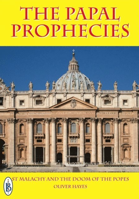 Oliver Hayes - Papal Prophecies  - St Malachy and the Doom of the Popes, E-bok