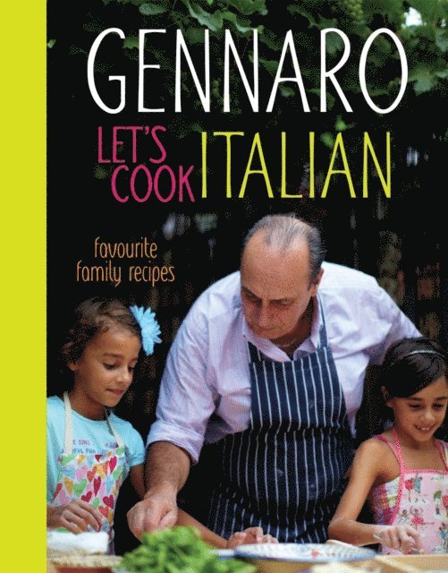 Gennaro Contaldo - Gennaro Let's Cook Italian, E-bok