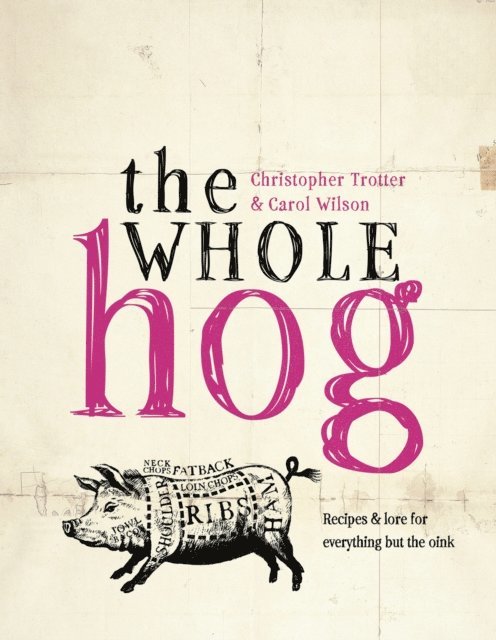 Christopher Trotter, Carol Wilson - Whole Hog, E-bok