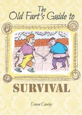 Dawn Cawley - Old Fart's Guide to Survival, Häftad. Tillgänglighet: Lägg i varukorg
