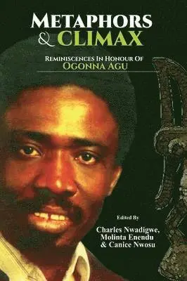 Charles Nwadigwe, Molinta Enendu, Canice Nwosu - Metaphors and Climax, Häftad. Tillgänglighet: Lägg i varukorg