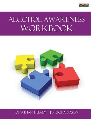 Jonathan Hussey, Jo Richardson - Alcohol Awareness Workbook [Probation Series], Häftad