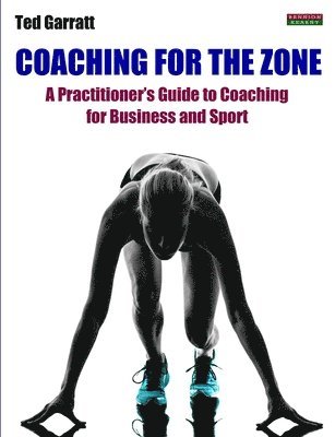 Ted Garratt - Coaching for the Zone, Häftad