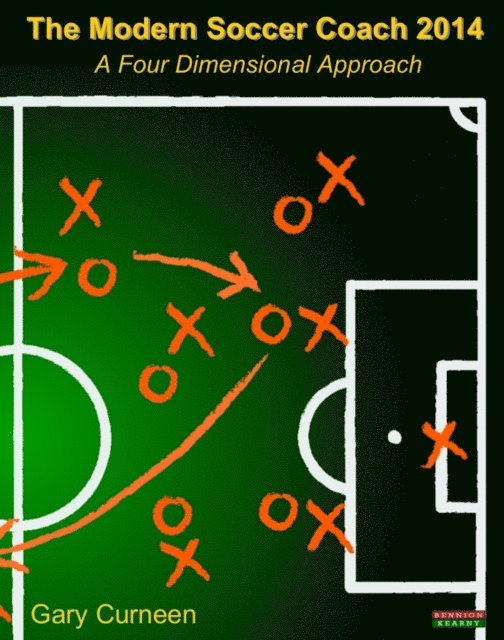 Gary Curneen - Modern Soccer Coach 2014: A Four Dimensional Approach, E-bok