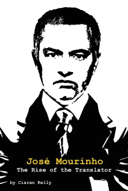 Ciaran Kelly - Jose Mourinho: The Rise of the Translator, E-bok. Tillgänglighet: Lägg i varukorg