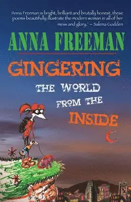 Anna Freeman - Gingering The World From The Inside, Häftad. Tillgänglighet: Lägg i varukorg