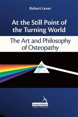 Robert Lever - At the Still Point of the Turning World, Häftad. Tillgänglighet: Lägg i varukorg