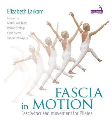 Elizabeth Larkam - Fascia in Motion, Häftad