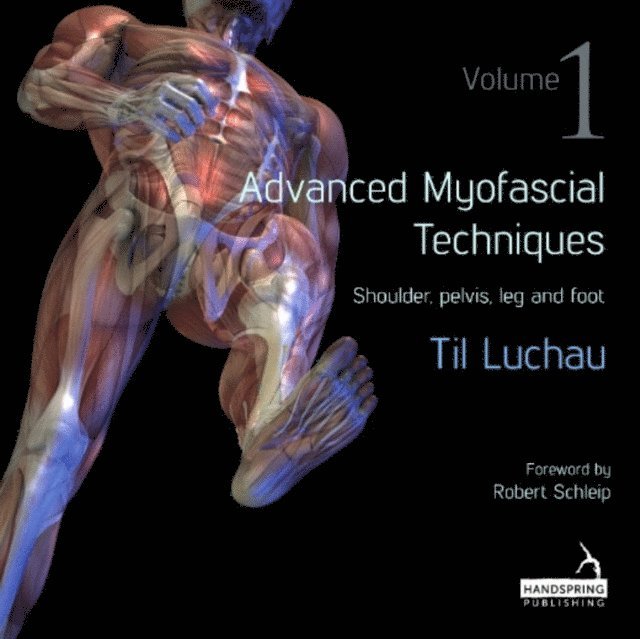 Til Luchau - Advanced Myofascial Techniques: Volume 1, E-bok