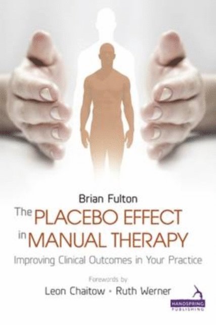 Nancy Keeney Smith, Louise Tremblay, Diane Lee, Catherine Ryan, Brian Fulton - Placebo Effect in Manual Therapy, E-bok