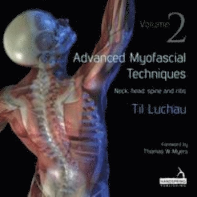 Til Luchau - Advanced Myofascial Techniques: Volume 2, E-bok