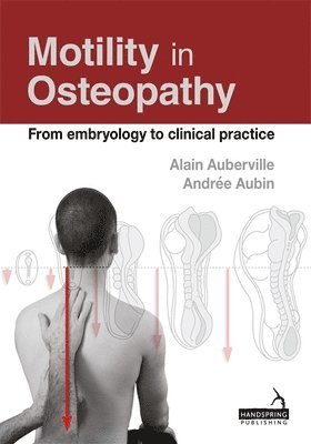 Alain Auberville, Andree Aubin - Motility in Osteopathy, Häftad. Tillgänglighet: Lägg i varukorg