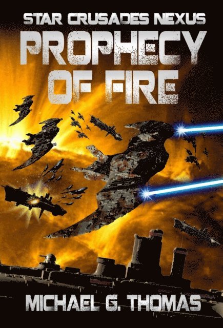 Michael G. Thomas - Prophecy of Fire (Star Crusades Nexus, Book 5), E-bok