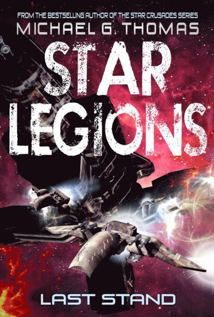 Michael G. Thomas - Last Stand (Star Legions: The Ten Thousand Book 4), E-bok