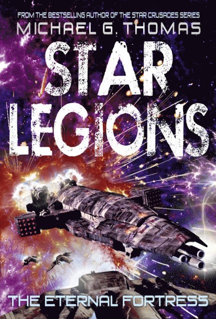 Michael G. Thomas - Eternal Fortress (Star Legions: The Ten Thousand Book 6), E-bok