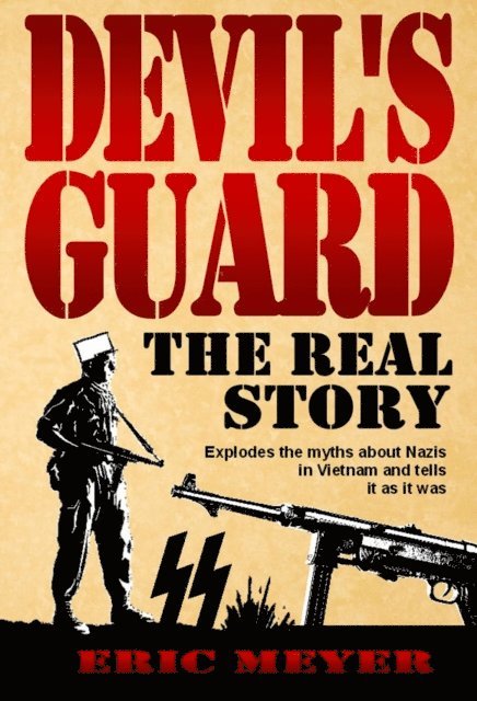 Eric Meyer - Devil's Guard: The Real Story, E-bok