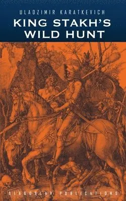 Uladzimir Karatkevich - King Stakh's Wild Hunt, Häftad. Tillgänglighet: Lägg i varukorg