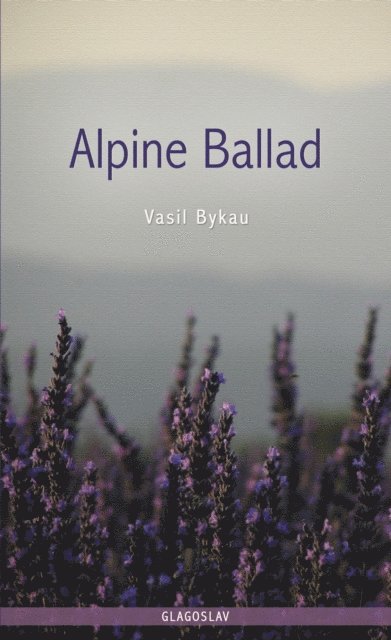 Vasil Bykau - Alpine Ballad, E-bok. Tillgänglighet: Lägg i varukorg