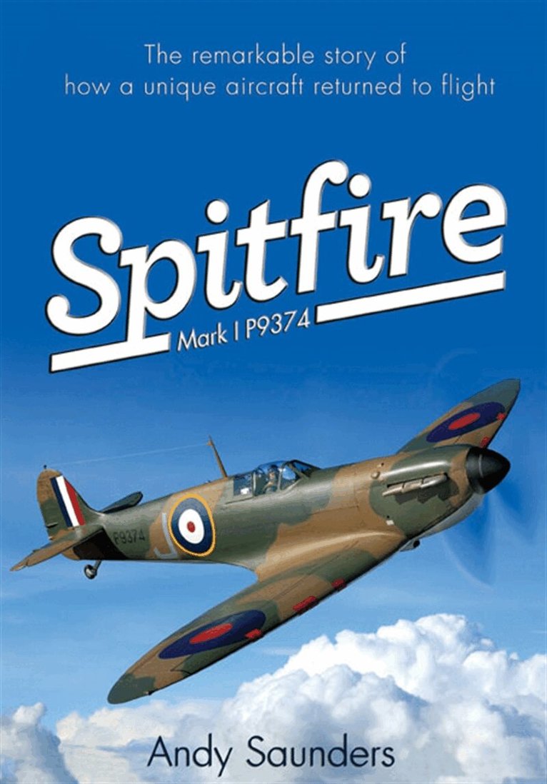 Andy Saunders - Spitfire Mark I P9374, E-bok