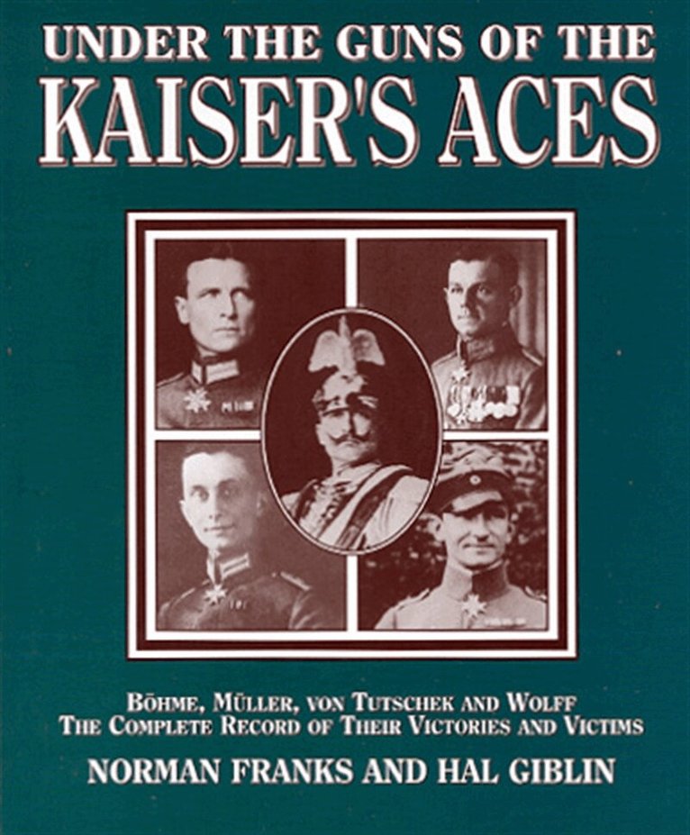 Norman Franks, Hal Giblin - Under the Guns of the Kaiser's Aces, E-bok