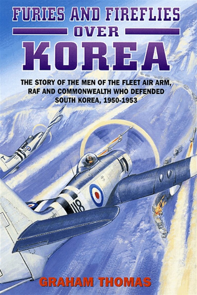 Graham A. Thomas - Furies and Fireflies over Korea, E-bok
