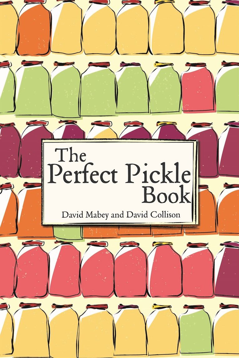 David Collison, David Mabey - The Perfect Pickle Book, E-bok