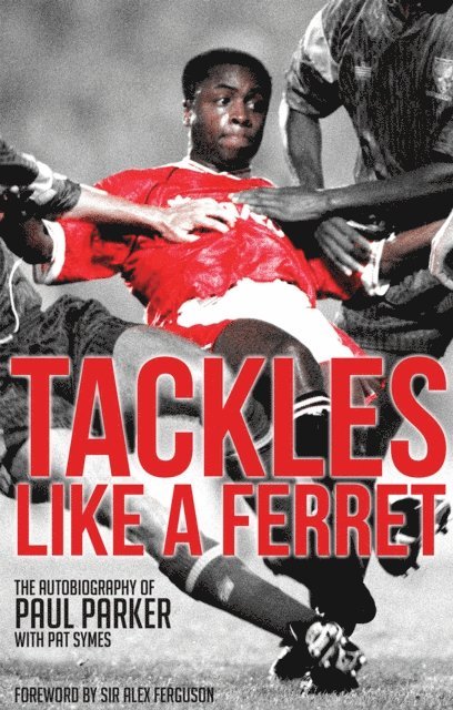 Pat Symes, Paul Parker - Tackles Like a Ferret, E-bok