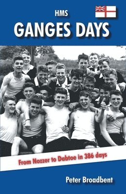 Peter Broadbent - HMS Ganges Days, Häftad