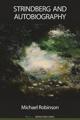 Michael Robinson - Strindberg and Autobiography, Häftad. Tillgänglighet: Lägg i varukorg