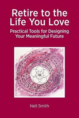 Retire to the Life You Love
