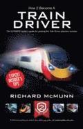 How to Become a Train Driver - the Ultimate Insider's Guide