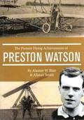 The Pioneer Flying Achievements of Preston Watson