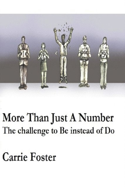 Carrie Foster - More Than Just A Number: The challenge to Be instead of Do, E-bok. Tillgänglighet: Lägg i varukorg