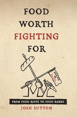Josh Sutton - Food Worth Fighting For, Häftad