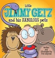 Kris Lillyman - Little Jimmy Getz and His Fabulous Pets (Hard Cover), Inbunden. Tillgänglighet: Lägg i varukorg