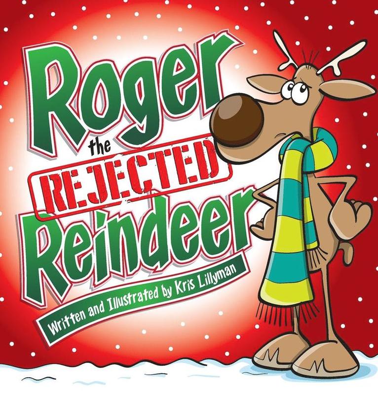 Kris Lillyman - Roger The Rejected Reindeer (Hard Cover), Inbunden. Tillgänglighet: Lägg i varukorg