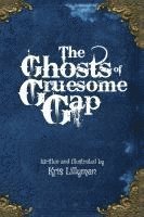 Kris Lillyman - Ghosts Of Gruesome Gap (Hard Cover), Inbunden. Tillgänglighet: Lägg i varukorg
