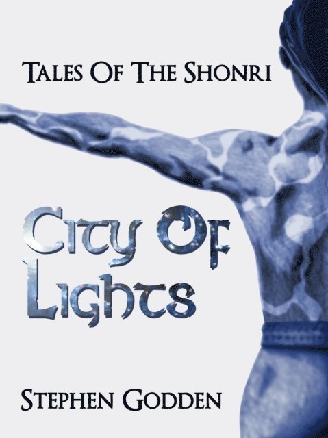 Stephen Godden - Tales of the Shonri: City of Lights, E-bok